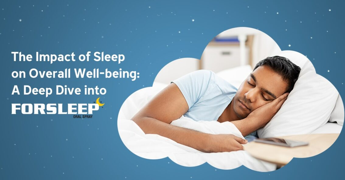 The Impact of Sleep on Overall Well-being: A Deep Dive into Forsleep